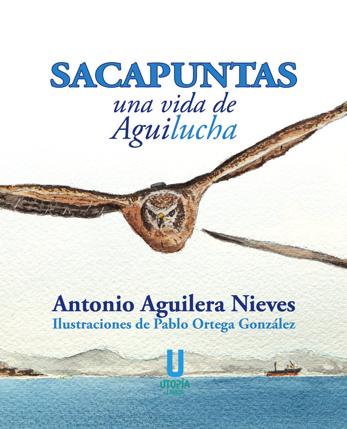 Sacapuntas, una vida de Aguilucha