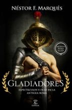 Gladiadores. Espectáculos y ocio en la Antigua Roma