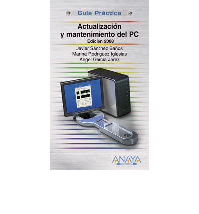 Actualización y mantenimiento del PC . Edición 2008