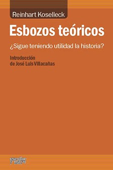 Esbozos teóricos. ¿Sigue teniendo utilidad la historia?