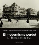 El modernisme perdut. La Barcelona antiga