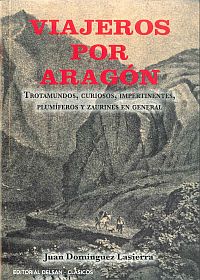 Viajeros por Aragón. Trotamundos, curiosos, impertinentes, plumíferos y zaurines en general