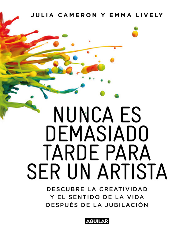 Nunca es tarde para ser un artista. Descubre la creatividad y el sentido de la vida después de la jubilación