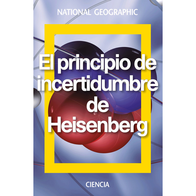 El principio de incertidumbre de Heisenberg