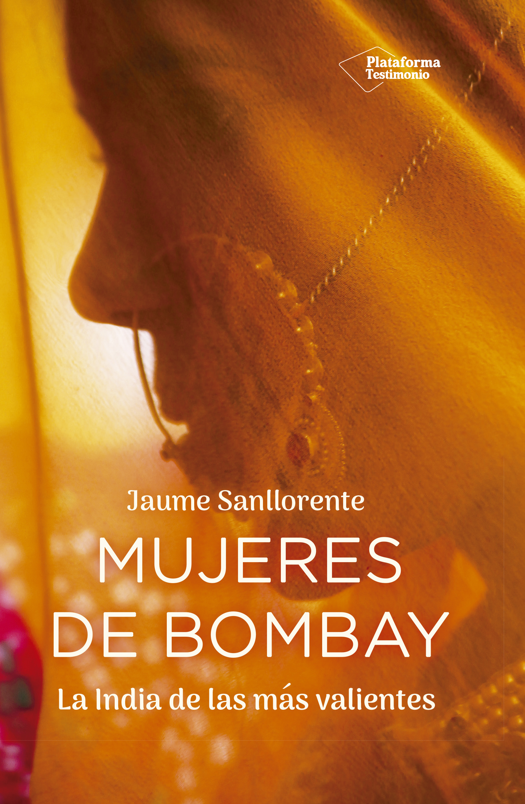 Mujeres de Bombay. La India de las más valientes