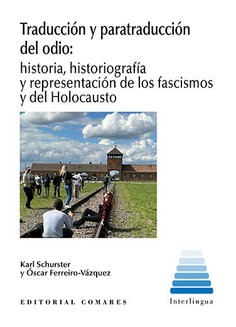 Traducción y paratraducción del odio. Historia, historiografía y representación de los fascismos y del Holocausto