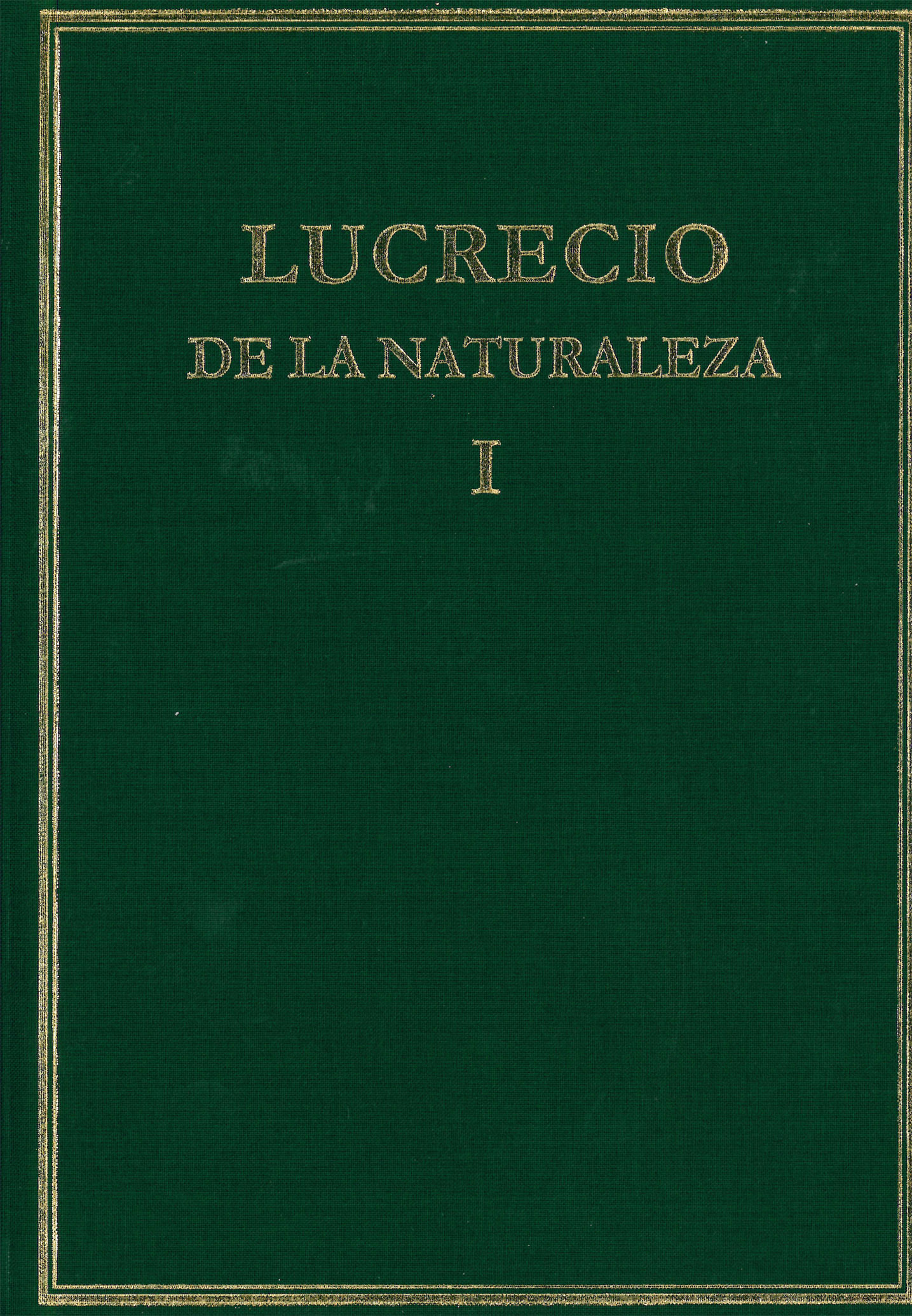 De la naturaleza / De rerum natura: Volumen I. Libros I-III (Edición bilingüe)