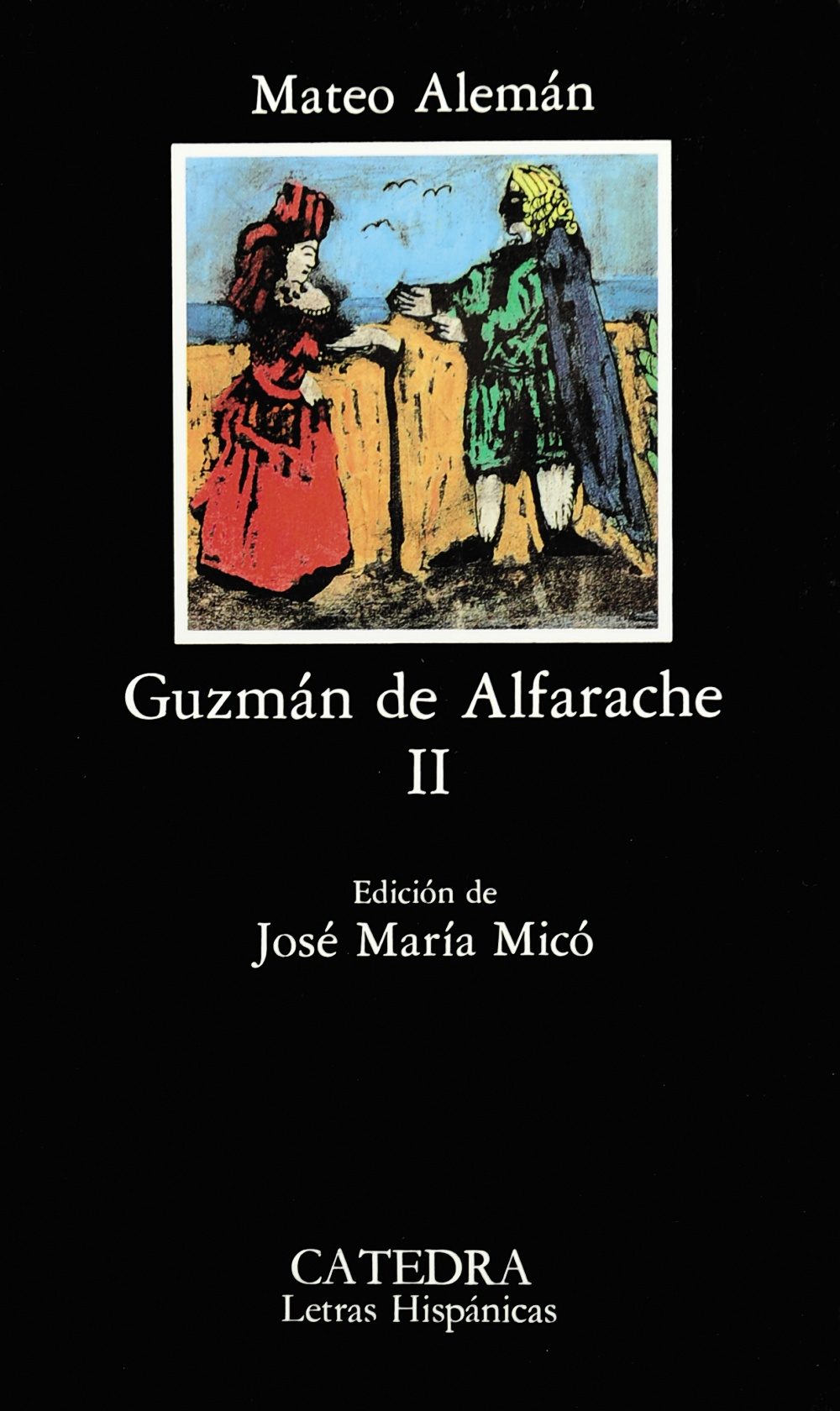 Guzmán de Alfarache, II (Edición de José María Micó)