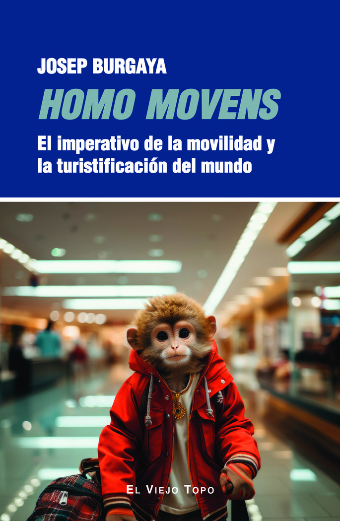 Homo movens. El imperativo de la movilidad y la turistificación del mundo