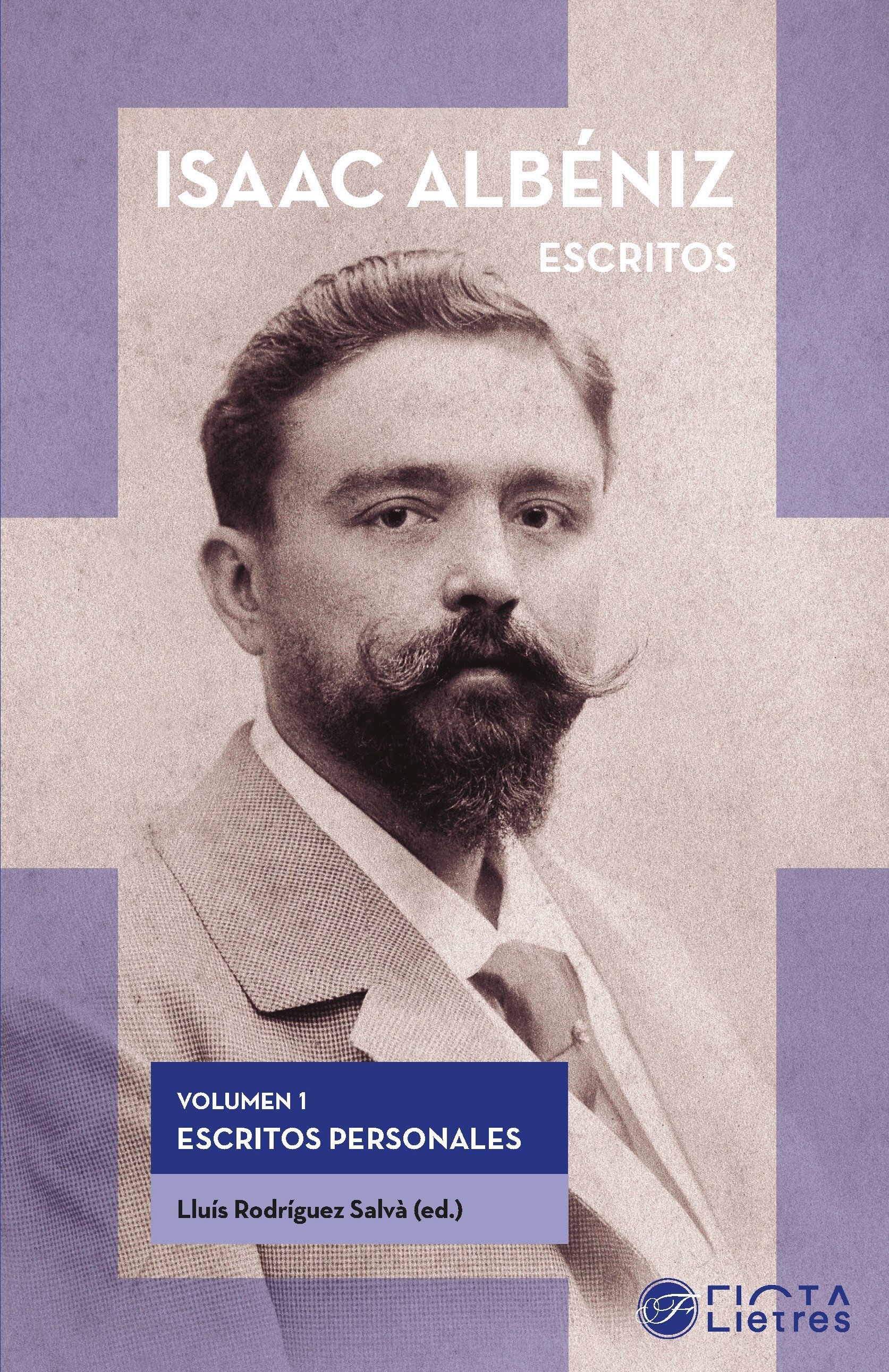 Isaac Albéniz. Escritos. Volumen 1: Escritos personales