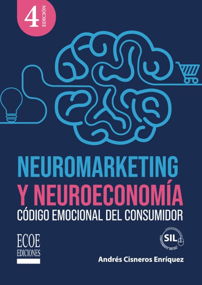 Neuromarketing y neuroeconomía. Código emocional del consumidor