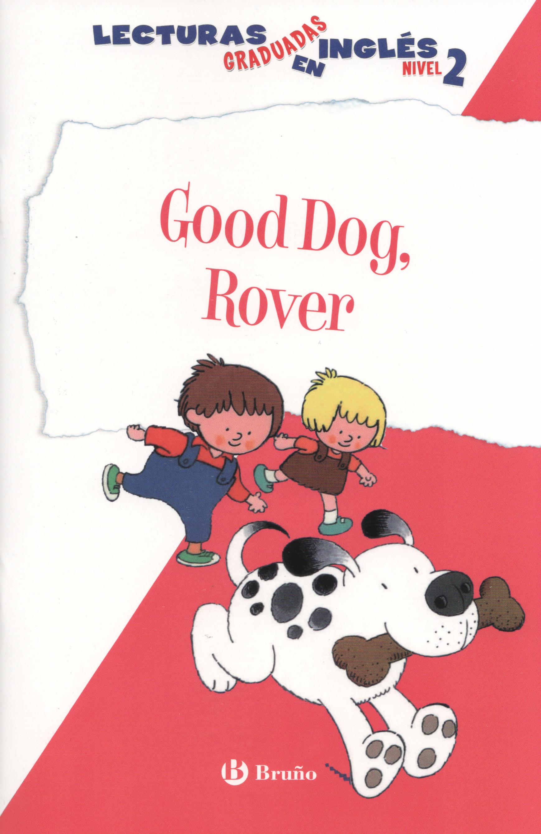 Good Dog, Rover. Lecturas graduadas inglés, nivel 2