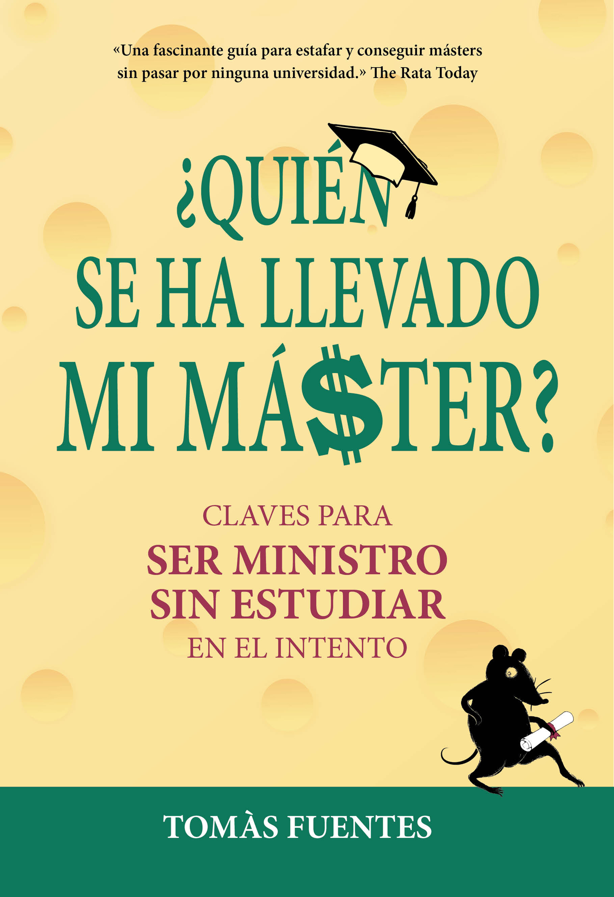 ¿Quién se ha llevado mi máster?. Claves para ser Ministro sin estudiar en el intento