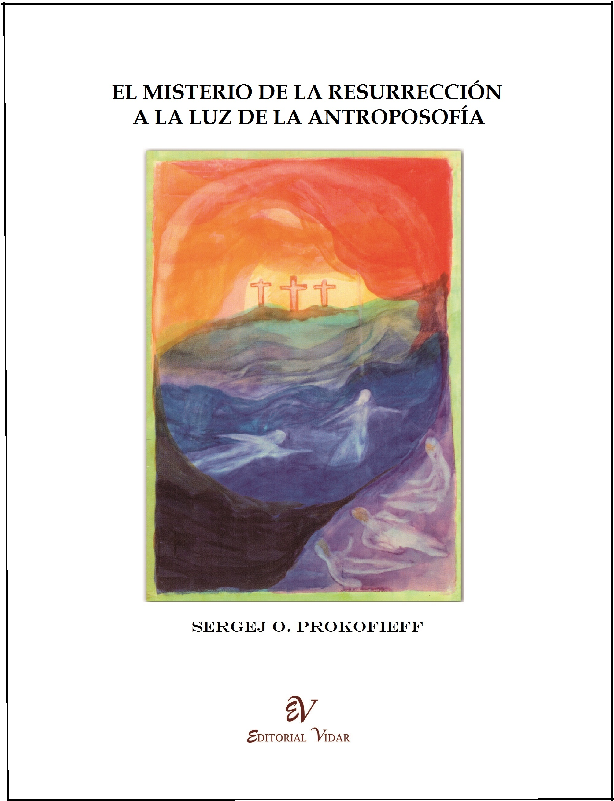 El misterio de la Resurrección a la luz de la Antroposofía