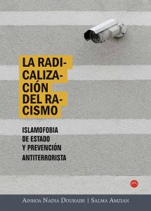 La radicalización del racismo. Islamofobia de Estado y prevención antiterrorista