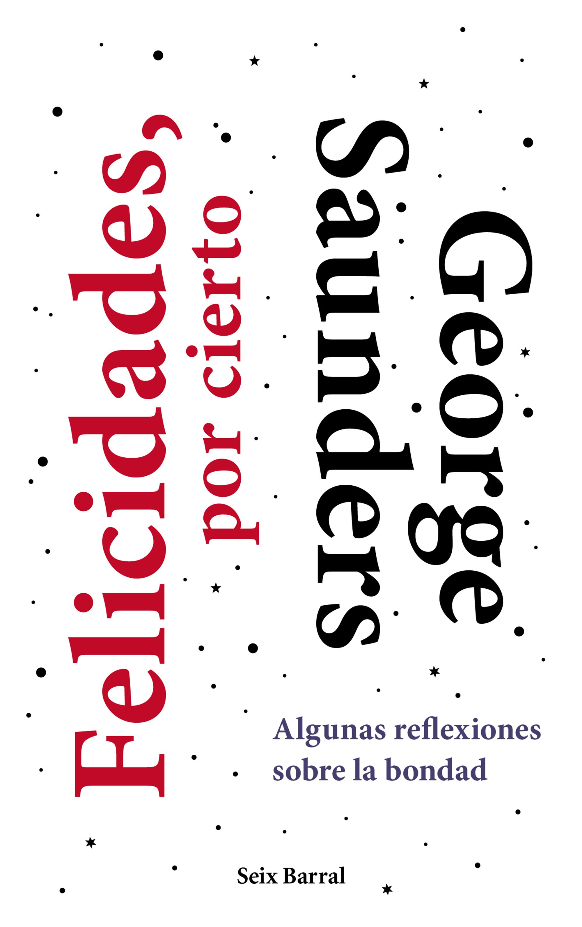 Felicidades, por cierto (Algunas reflexiones sobre la bondad)