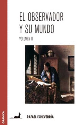 El observador y su mundo (Volumen II)