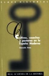 Cultivos, cosechas y pastoreo en la España Moderna.