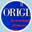 Origins an etymological dictionary of Modern English