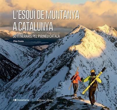 L’esquí de muntanya a Catalunya. 50 itineraris pel Pirineu Català