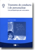 Trastorns de conducta i de personalitat. Una psicopatologia per a educadors