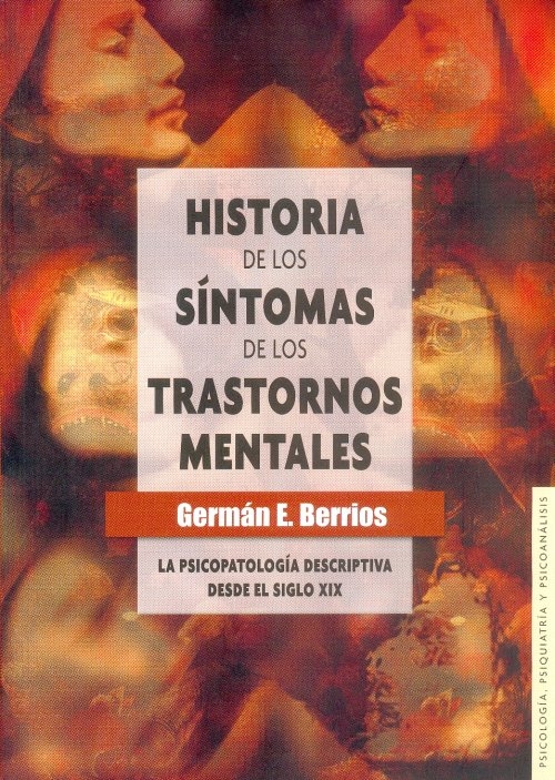 Historia de los síntomas de los trastornos mentales. La psicopatología descriptiva desde el siglo XIX