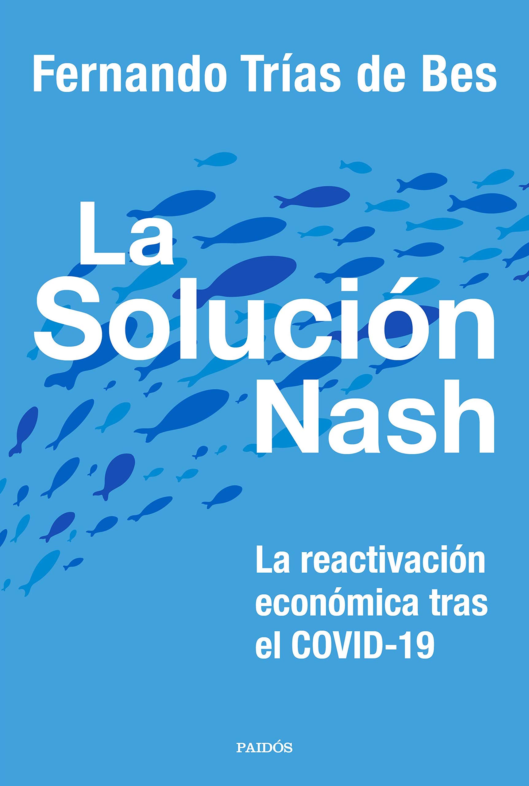 La solución Nash. La reactivación económica tras el COVID-19