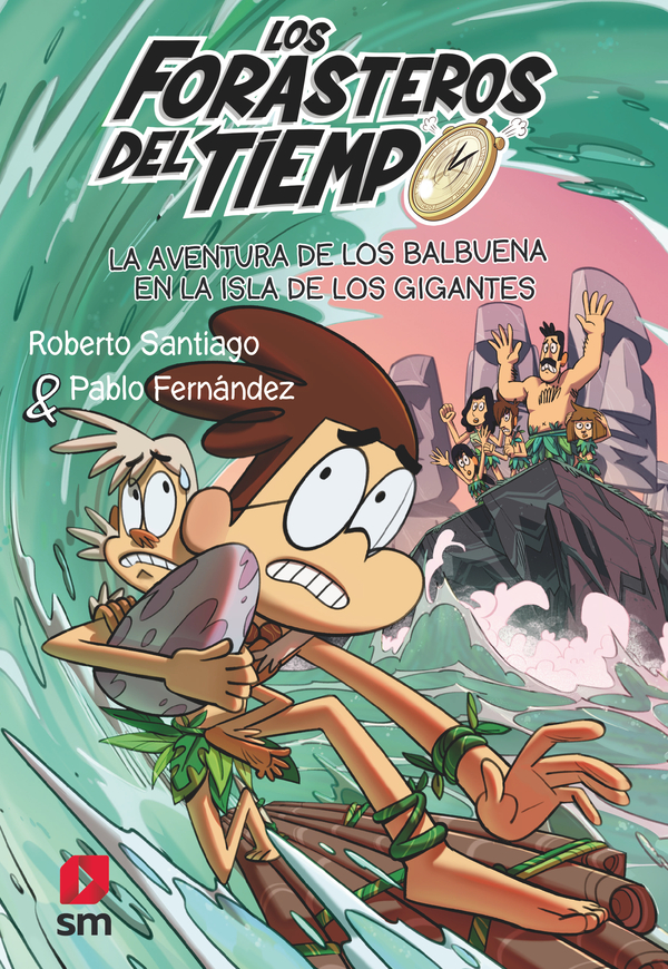 La aventura de los Balbuena en la isla de los gigantes (Los Forasteros del Tiempo 14)