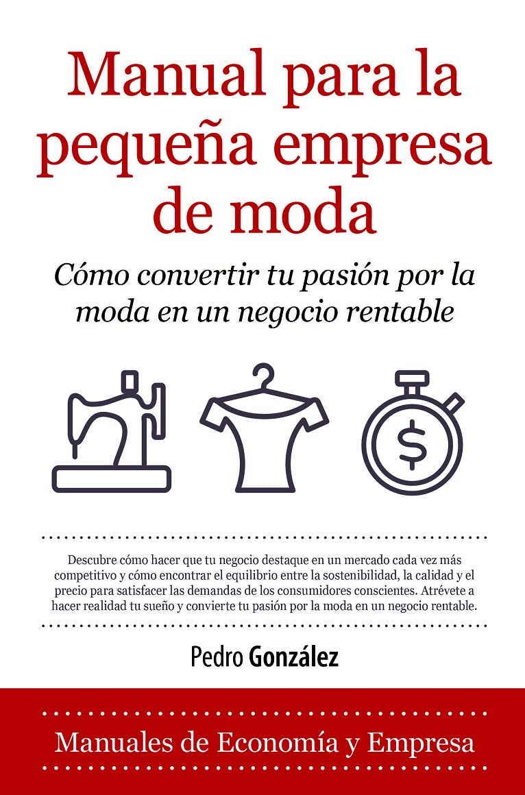 Manual para la pequeña empresa de moda; Cómo convertir tu pasión por la moda en un negocio rentable