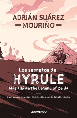 Los secretos de Hyrule. Más allá de The Legend of Zelda