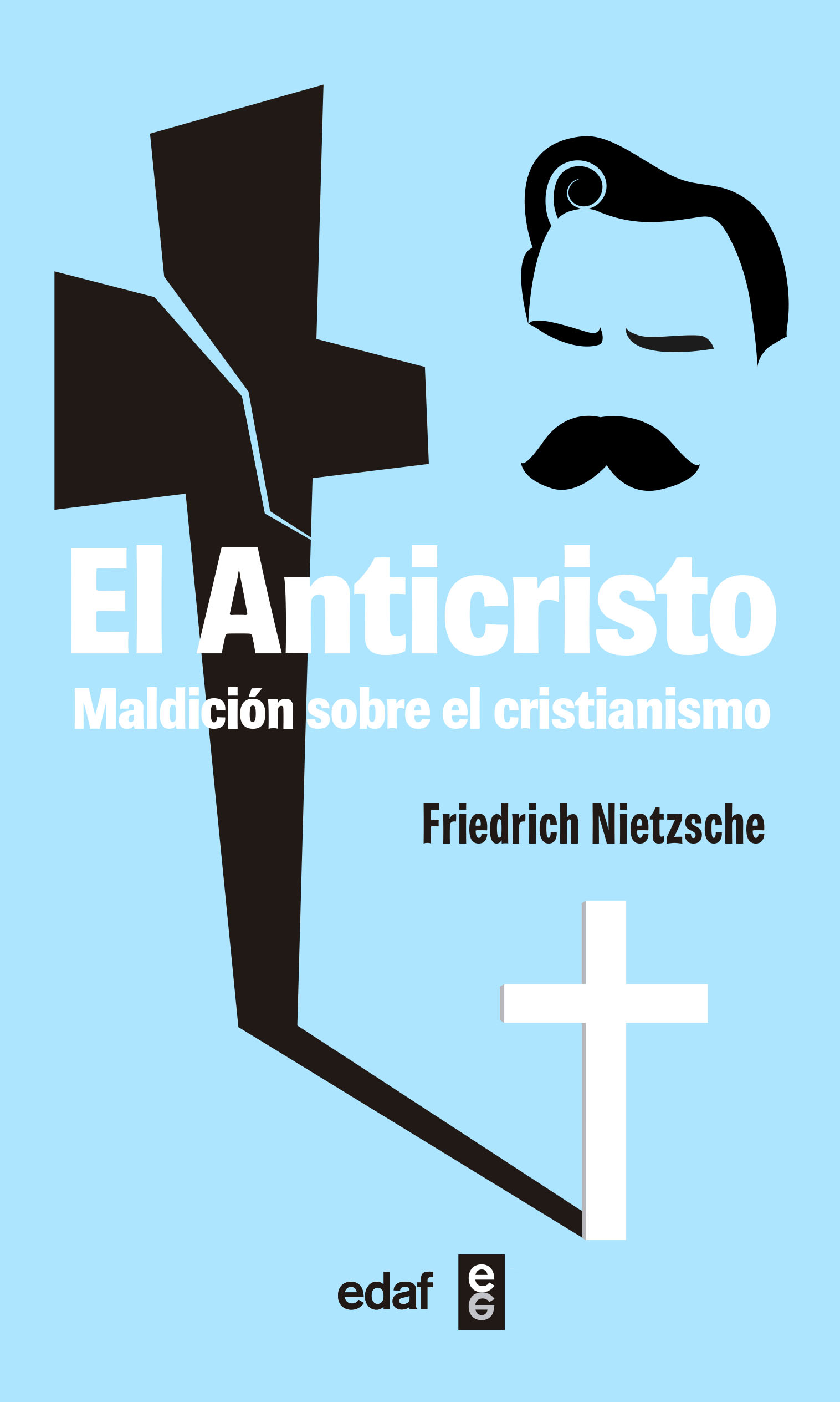 El Anticristo: maldición sobre el cristianismo