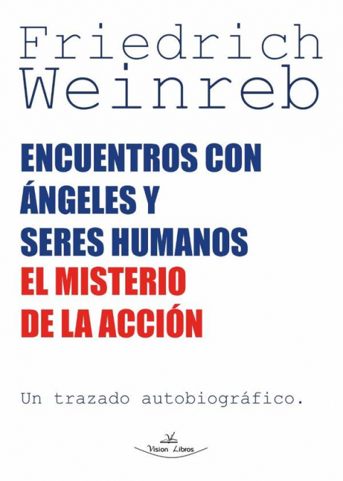 Encuentros con ángeles y seres humanos: el misterio de la acción