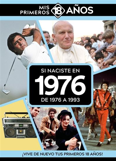 Si naciste en 1976. De 1976 a 1993 (Mis primeros 18 años)