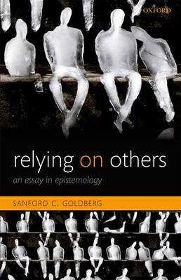 Relying in others: an essay in epistemology