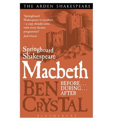 Springboard Shakespeare: Macbeth (Before... During... After...)