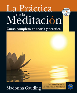 La práctica de la meditación. Curso completo en teoría y práctica (contiene CD)