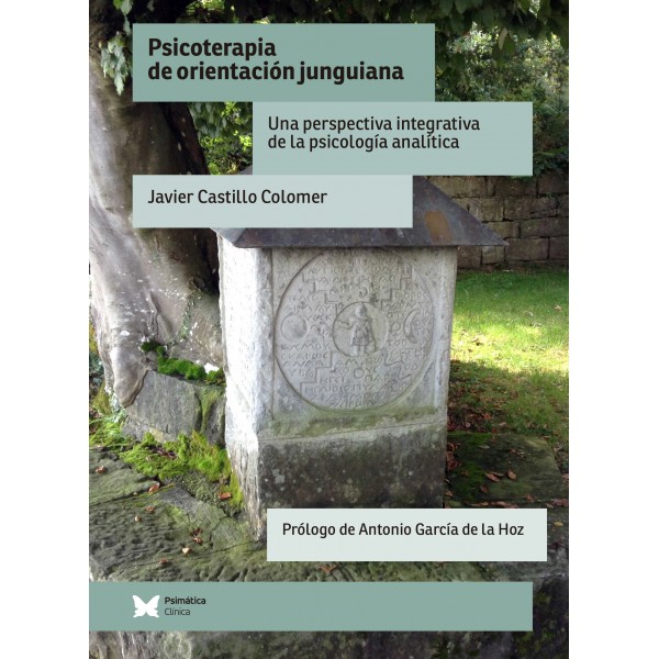 Psicoterapia de orientación junguiana. Una perspectiva integrativa de la psicología analítica