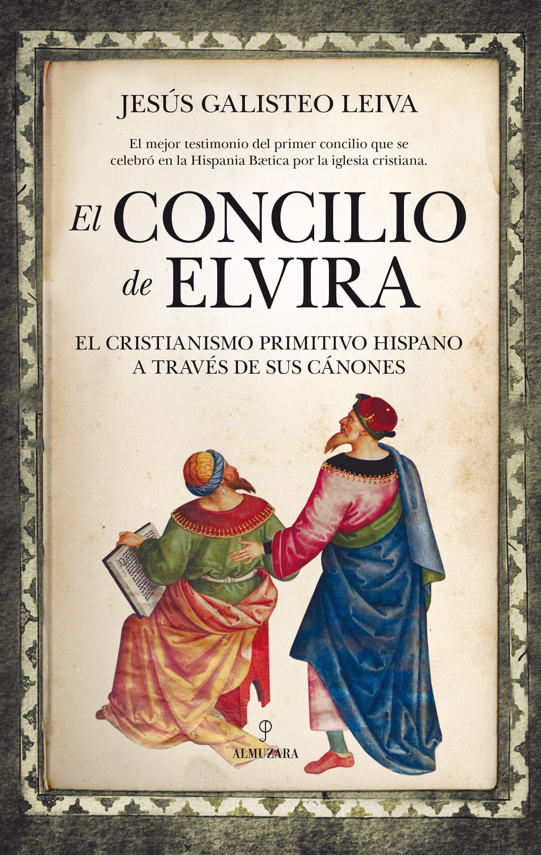 El Concilio de Elvira: el Cristianismo Primitivo Hispano a través de sus cánones