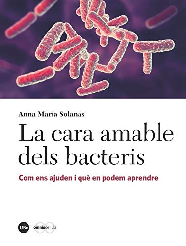 La cara amable dels bacteris. Com ens ajuden i què en podem aprendre