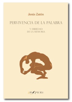 Pervivencia de la palabra. y Ebriedad de la Memoria