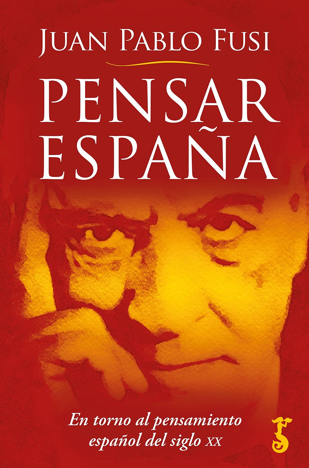 Pensar España. En torno al pensamiento español del siglo XX