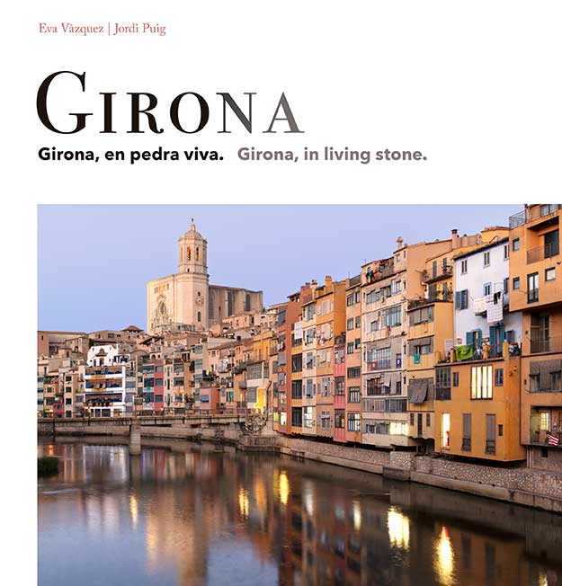 Girona. En pedra viva / in living stone