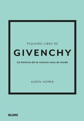 Pequeño libro de Givenchy. La historia de la icónica casa de moda