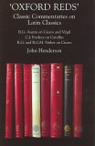 Oxford reds: classic commentaries on latin classics (R.G. Austin on Cicero and Virgil; C.J.Fordyce on Catullus...)