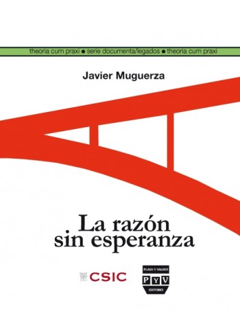 La razón sin esperanza (Siete trabajos y un problema de ética)