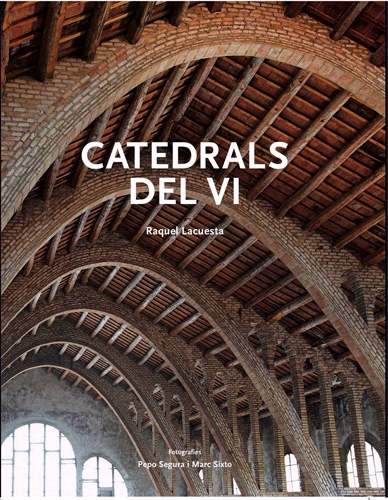 Catedrals del vi. El patrimoni arquitectònic vinícola de Catalunya