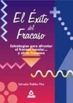 El éxito del fracaso : Estrategias para afrontar el fracaso escolar... y otros fracasos