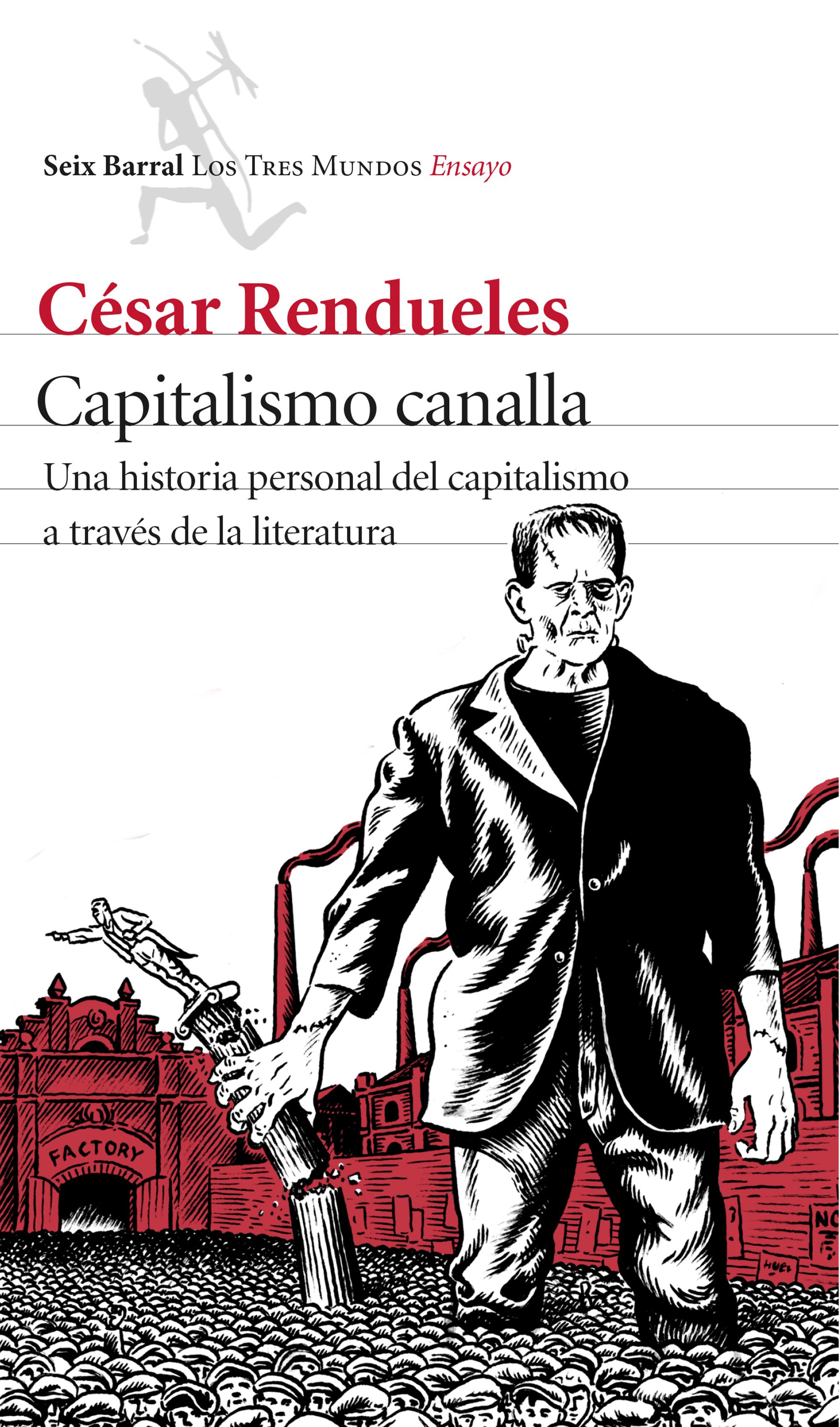 Capitalismo canalla: una historia personal de capitalismo a través de la literatura