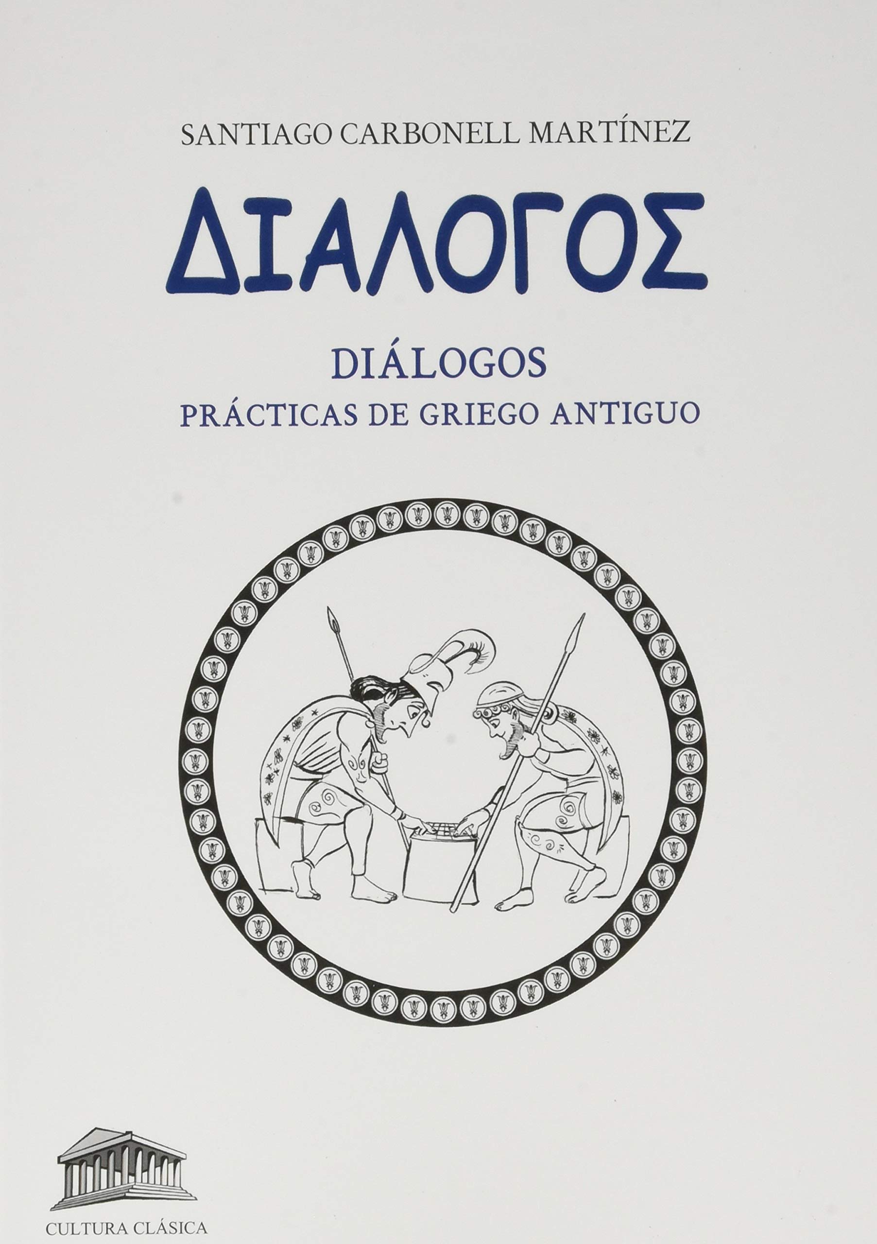 Diálogos: prácticas de griego antiguo (Segunda edición, corregida y aumentada)