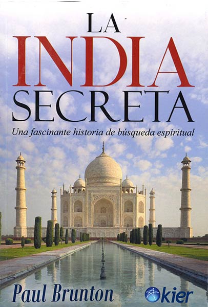 La India secreta. Una fascinante historia de búsqueda espiritual